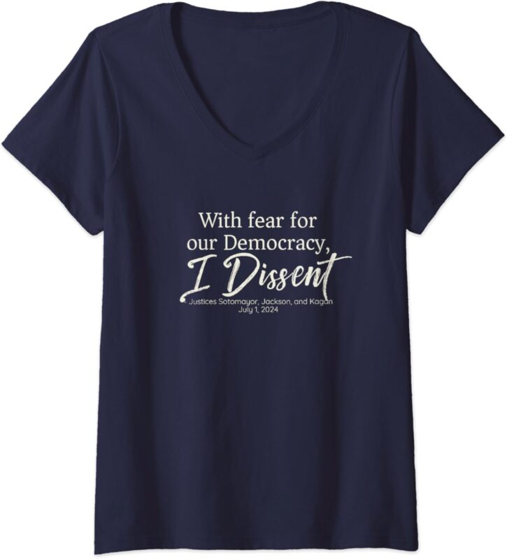 Womens With Fear for Our Democracy I Dissent SCOTUS, Immunity Case V-Neck T-Shirt