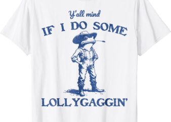 Y’all Mind If I Do Some Lollygagging Cowboy Frog T-Shirt