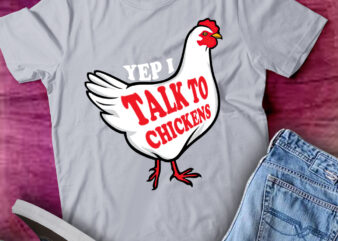 Yep I Talk To Chickens Funny Chicken Farmer Gifts lts-d