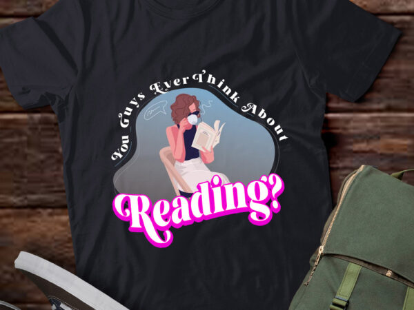 You guys ever think about reading funny librarian gift lts-d t shirt design template