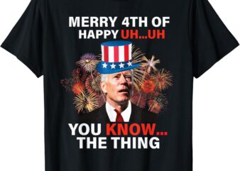 You Know The Thing 4th Of July T-Shirt