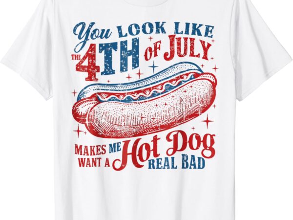 You look like the 4th of july, makes me want a hot dog t-shirt