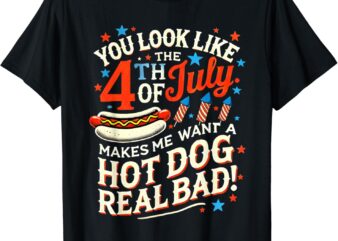 You Look Like The Happy 4th of July Patriotic America Funny T-Shirt