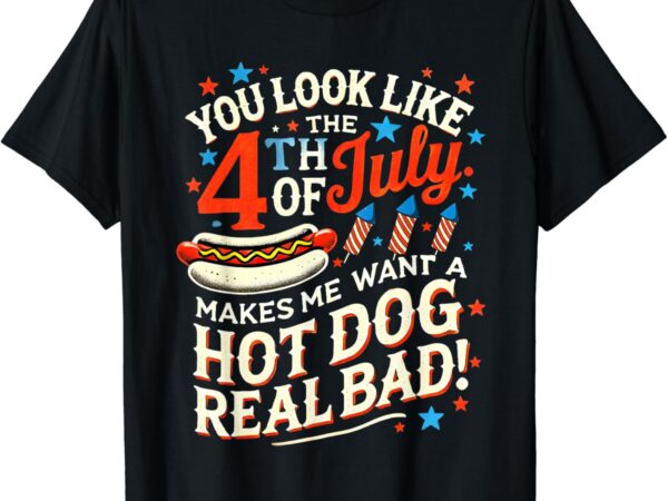 You look like the happy 4th of july patriotic america funny t-shirt