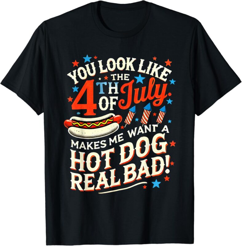 You Look Like The Happy 4th of July Patriotic America Funny T-Shirt