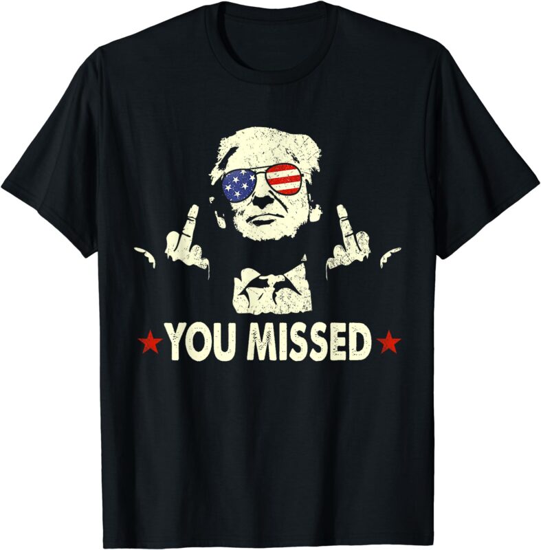 You Missed Funny Saying 2024 T-Shirt