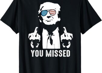 You Missed (On Backside) – You Missed T-Shirt