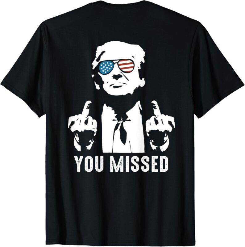 You Missed (On Backside) – You Missed T-Shirt