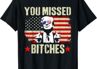 You Missed Shirt, You Missed Trump 2024 TShirt You Missed T-Shirt