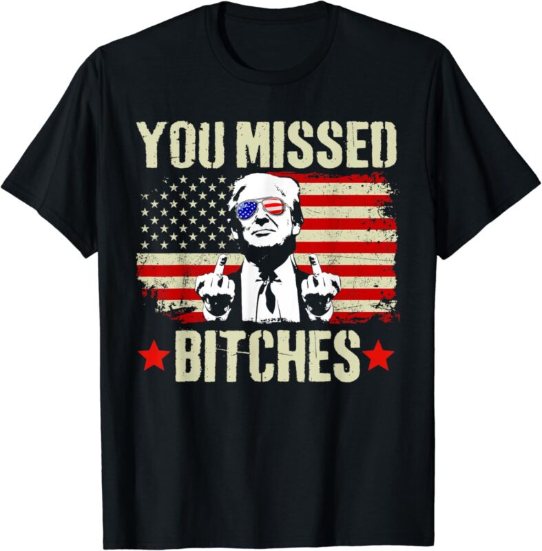 You Missed Shirt, You Missed Trump 2024 TShirt You Missed T-Shirt