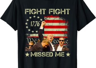 You Missed , You Missed Trump 2024 You Missed T-Shirt (2)