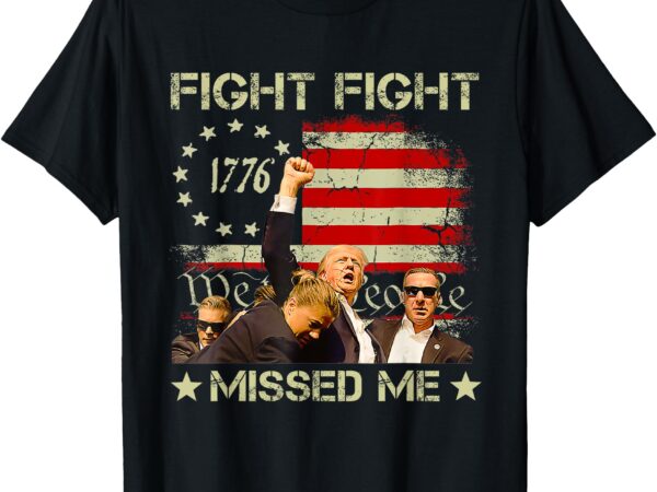 You missed , you missed trump 2024 you missed t-shirt (2)