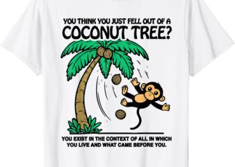 You Think You Fell Out Of A Coconut Tree Funny Kamala-Harris T-Shirt