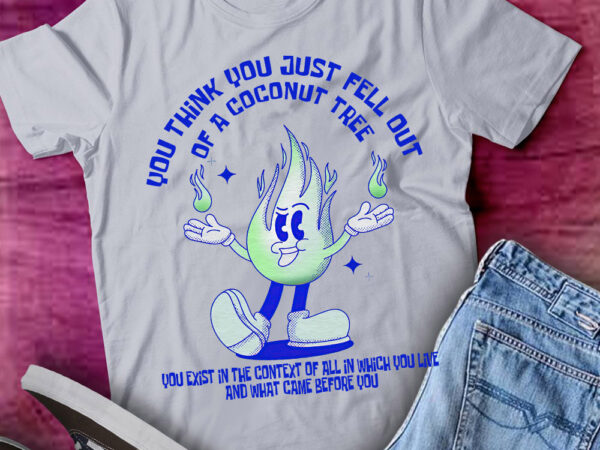 You think you fell out of a coconut tree kamala harris gift lts-d t shirt design template