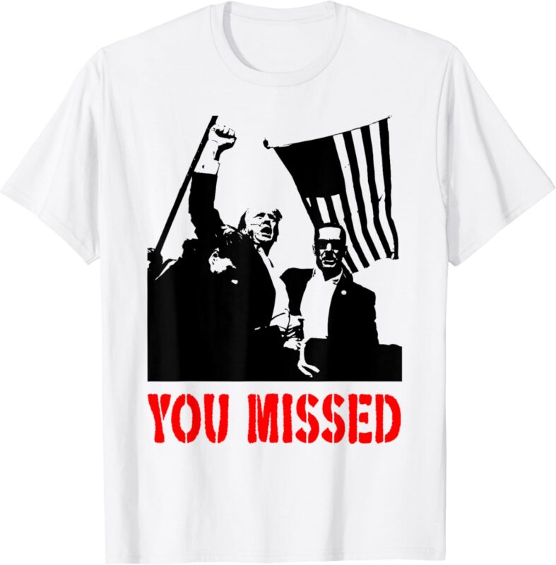 You missed T-shirt