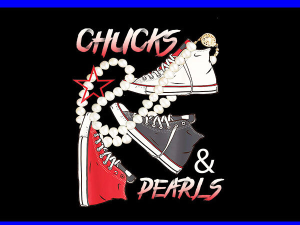 Chucks and pearls i’m with her kamala 2024 png, chucks and pearls png t shirt vector file