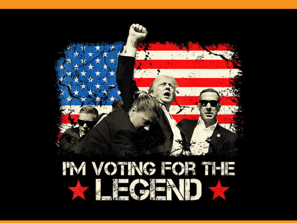 I’m voting for the legend trump png t shirt design for sale