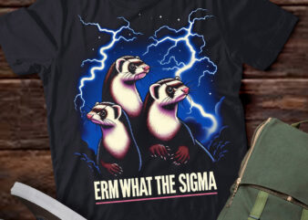 LT-P2.1 Funny Erm The Sigma Ironic Meme Quote ferrets