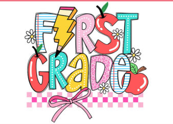 First Grade PNG, First Grade Back To School PNG, First Day Of School PNG t shirt graphic design