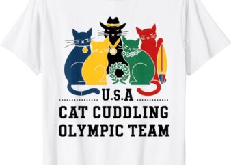 funny cat Quote Cat Cuddling Olympic Team Cool men women T-Shirt