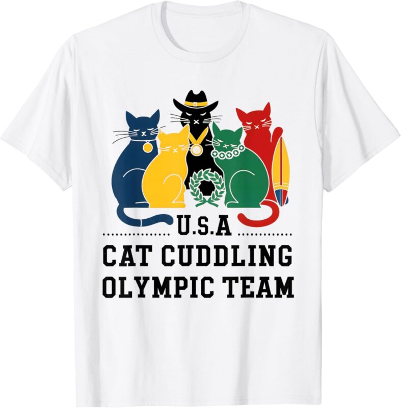 funny cat Quote Cat Cuddling Olympic Team Cool men women T-Shirt