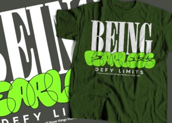 Being fearless graffiti style typography design streetwear | being fearless typography t-shirt apparel design