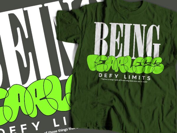 Being fearless graffiti style typography design streetwear | being fearless typography t-shirt apparel design