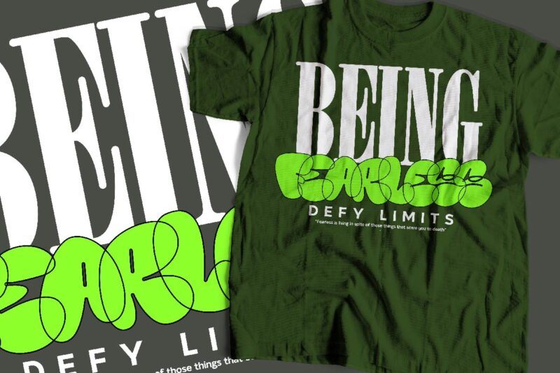 Being fearless graffiti style typography design streetwear | being fearless typography t-shirt apparel design