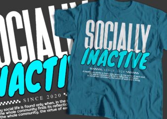 socially inactive typography t-shirt apparel design