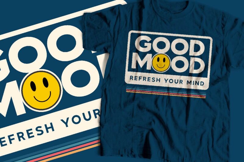 good mood smiley typography t-shirt apparel design