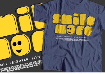 smile more typography t-shirt apparel design