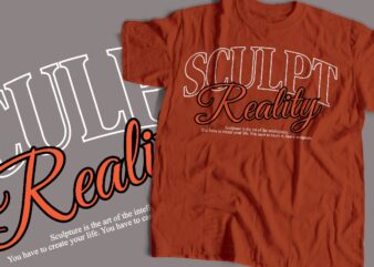 sculpt reality typography t-shirt apparel design