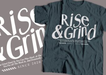 Rise and grind typography t-shirt apparel design streetwear