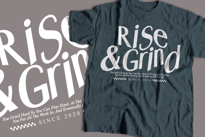 Rise and grind typography t-shirt apparel design streetwear