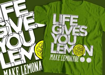 life give you lemon make lemonade typography t-shirt apparel design