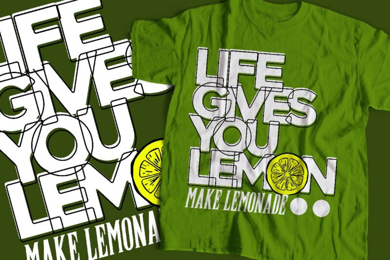 life give you lemon make lemonade typography t-shirt apparel design