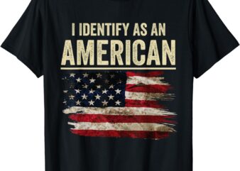 i Identify As An American Flag 4th July Independence Day T-Shirt