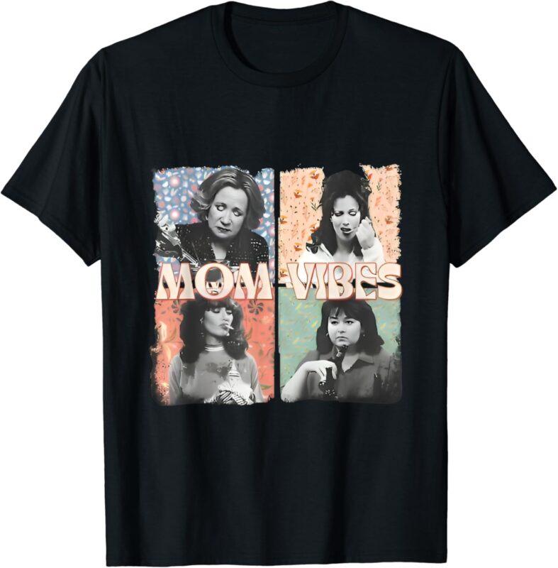 mom’s vibes t shirt 90s tv moms mother’s day funny T-Shirt