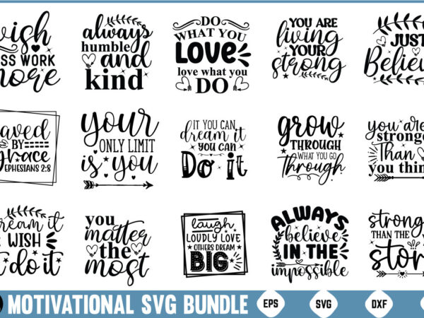 Motivational svg bundle positive quotes bundle motivational quotes svg bundle motivational svg bundle positive quotes svg bundle inspiration t shirt designs for sale