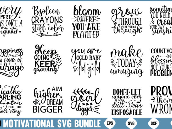 Motivational svg bundle positive quotes bundle motivational quotes svg bundle motivational svg bundle positive quotes svg bundle inspiration t shirt designs for sale