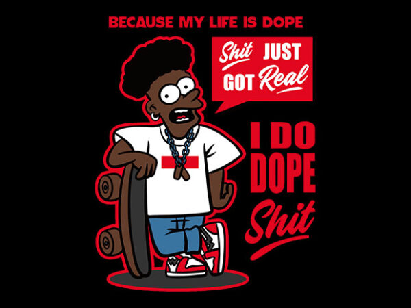 I do dope shit t shirt design for sale