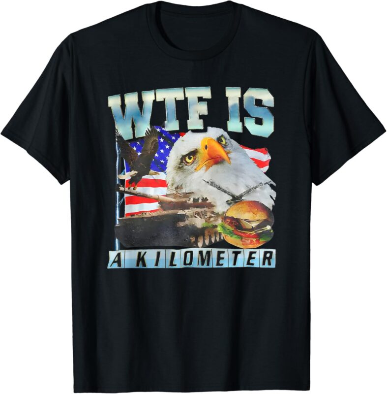 wtf is a kilometer eagle T-Shirt