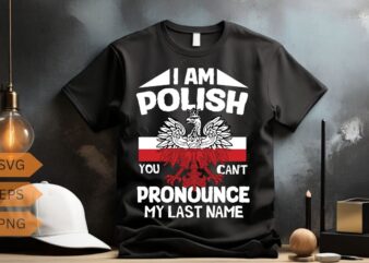 I’m polish you can’t pronounce my last name T-Shirt design vector, wife, poland, polish, happy, life, funny, polska, men, women, t-shirt