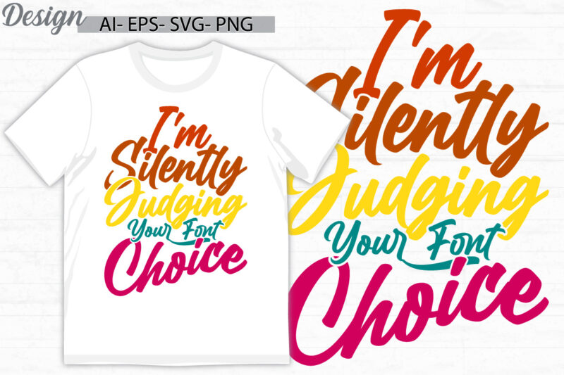 i’m silently judging your font choice design element handwriting vector t shirt graphic inspire quote art