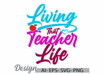 living that teacher life handwriting t shirt concepts, happy life for teacher gift ideas, Funny teacher vintage retro design