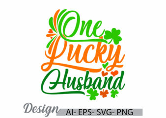 one lucky husband lettering t shirt quote, real people human body part men t shirt gift, husband lover vector graphic art