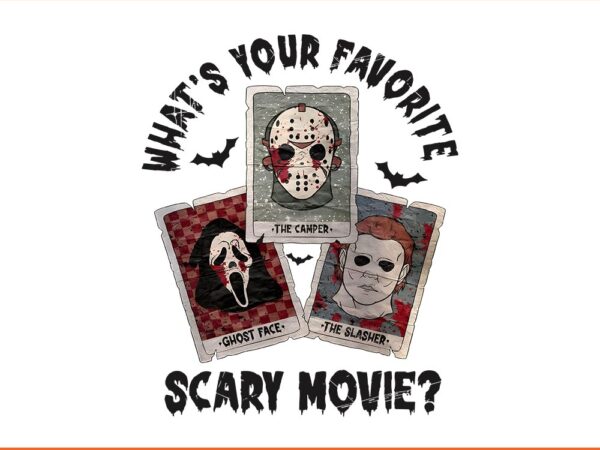 What’s your favorite scary movie halloween png t shirt design for sale