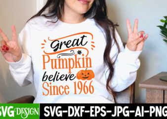 Great Pumpkin Believe Since 1966 T-Shirt Design, Great Pumpkin Believe Since 1966 Vector T-Shirt Design, Halloween T-Shirt Design Bundle,Hal