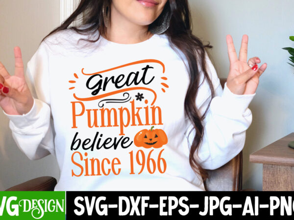 Great pumpkin believe since 1966 t-shirt design, great pumpkin believe since 1966 vector t-shirt design, halloween t-shirt design bundle,hal