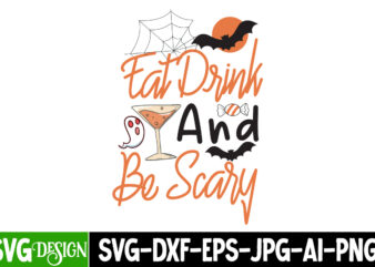 Eat Drink And Be Scary T-Shirt Design, Eat Drink And Be Scary SVG Design,Halloween,Halloween svg,Halloween SVG bundle,Halloween SVG Cut File